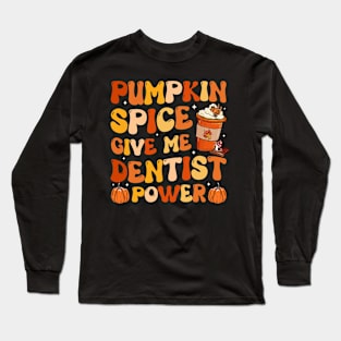 Pumpkin Spice Dentist Groovy Autumn Fall Season Thanksgiving Long Sleeve T-Shirt